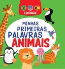 Livro Minhas Primeiras Palavras Animais Trilíngue