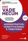 Livro - Míni Vade Mecum Administrativo, Constitucional e Tributário - 11ª edição 2022