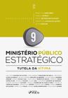 Livro - Ministério Público Estratégico - Tutela da Vítima - 1ª Ed - 2024 - Volume 9