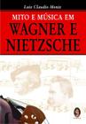 Livro - Mito e música em Wagner e Nietzsche