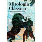 Livro MITOLOGIA CLÁSSICA - LENDAS DO MUNDO ANTIGO