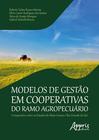 Livro - Modelos de gestào em cooperativas do ramo agropecuário comparativo entre os estados do mato grosso e rio grande do sul