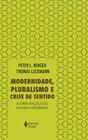 Livro - Modernidade, pluralismo e crise de sentido