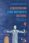 Livro - Modernismo como movimento cultural (O)