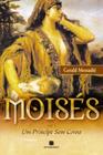 Livro - Moisés: Um príncipe sem coroa (Vol. 1)