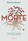 Livro - Morte: a essência da vida