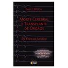 Livro - Morte cerebral e transplante de órgãos