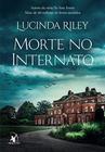 Livro - Morte no internato - Lucinda Riley