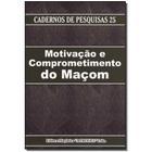 Livro - Motivacao E Comprometimento Do Macom - Maconica Trolha