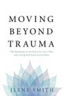 Livro Moving Beyond Trauma: O Roteiro para a Cura