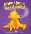 Livro - Muito quente para abraçar