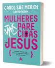 Livro - Mulheres mais parecidas com Jesus