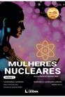 Livro Mulheres Nucleares - Edição poder de uma história, volume I
