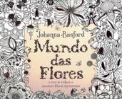 Livro Mundo das flores Johanna Basford