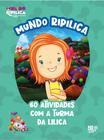 Livro - Mundo Ripilica: 60 atividades com a turma da Lilica