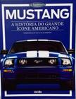 Livro Mustang A História do Grande Ícone Americano
