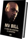 Livro - MV Bill: a Vida me Ensinou a Caminhar - capa dura