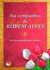 Livro - Na companhia de Rubem Alves: livro de anotações para mulheres