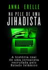 Livro - Na pele de uma jihadista