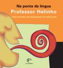 Livro - Na ponta da língua - Como escapar das pegadinhas do português