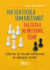 Livro - Na sua Escola tem Racismo? Na Escola do Brejinho Tem!