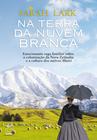 Livro - Na Terra da Nuvem Branca