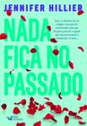 Livro Nada Fica no Passado Jennifer Hillier