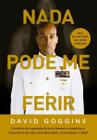 Livro Nada Pode me Ferir David Goggins