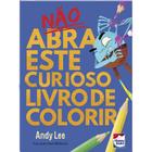 Livro - Não abra este Curioso Livro de Colorir