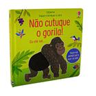 Livro - Não cutuque o gorila: Toque e Brinque e Sons