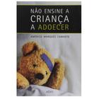 Livro - Não Ensine a Criança a Adoecer