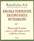 Livro - Não faça tempestade em copo d'água e tudo na vida são copos d'água…  - Livros de Autoajuda - Magazine Luiza