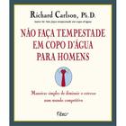 Livro - Não faça tempestade em copo d'água para homens