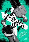 Livro - Não quero ser como você