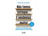 Livro Não Temos Estoque E Vendemos Muito Cassio Canali