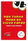 Livro - Não tenho medo do bicho papão