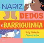 Livro Nariz Dedos e Barriguinha Sally Nicholls