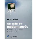 Livro Nas Ondas da Modernização - O Rádio e a TV no Brasil de 1950 a 1970 - Aeroplano