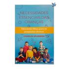 Livro Necessidades Essenciais Das Crianças Charles Spurgeon - CPP