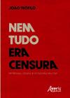 Livro - Nem tudo era censura: imprensa, Ceará e ditadura militar