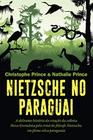 Livro Nietzsche no Paraguai (Christophe Prince- Nathalie Prince)