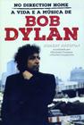 Livro - No direction home - A vida e a música de Bob Dylan