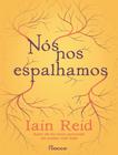 Livro Nós nos Espalhamos Iain Reid