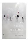 Livro - Nós, o outro, o distante na arte brasileira contemporânea