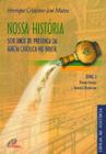 Livro - Nossa História - Tomo 2 - 500 anos de presença da Igreja Católica no Brasil