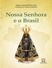 Livro - Nossa Senhora E O Brasil