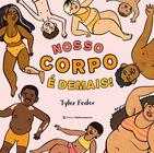 Livro - Nosso Corpo É Demais!