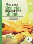 Livro - Nova Medicina Para Um Novo Milenio, Uma