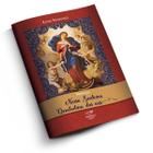 Livro Novena à Nossa Senhora Desatadora de Nós - Luzia Santiago - Canção nova