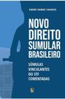 Livro Novo Direito Sumular Brasileiro: súmulas vinculantes do STF comentadas - LIQUET